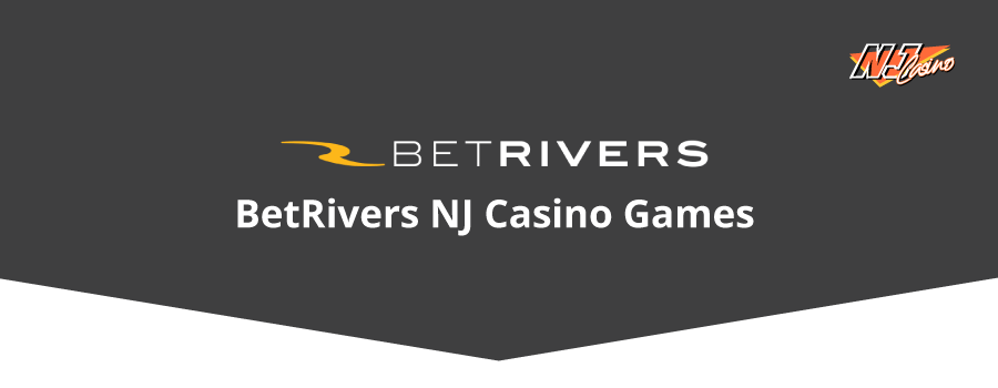 BetRivers NJ Casino Games Banner - NJCasino